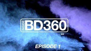 Inside BD360  Season 6  Episode 1 [upl. by Pass]