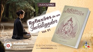 Audiolivro Gnosis  Reflexões de um Investigador  Vol 1 VM Lakhsmi [upl. by Akiraa]