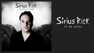 Sirius Rick  Je me perds Audio [upl. by Doralin]