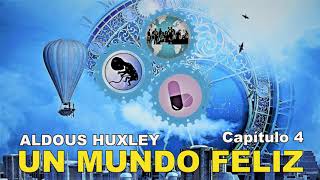 📖 Audiolibro 🎧  quotUn Mundo Felizquot de Aldous Huxley voz humana  Capítulo 4 ✒️ [upl. by Clava]