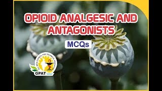 OPIOID ANALGESICS AND ANTAGONISTS MCQs  PHARMACOLOGY  GPAT2020  PHARMACIST [upl. by Codie312]