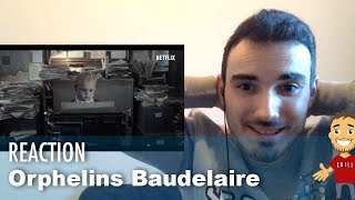 Ma REACTION aux ORPHELINS BAUDELAIRE Bande Annonce Netflix [upl. by Pate]