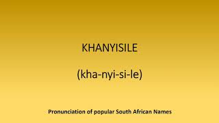 How to pronounce Khanyisile [upl. by Zachery]