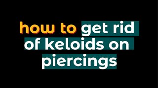 TIPS how to get rid of keloids on piercings [upl. by Ttessil]