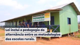 Lei inclui a pedagogia da alternância entre as metodologias das escolas rurais [upl. by Dex207]