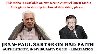 JeanPaul Sartre on Bad Faith  Authenticity Individuality amp Self  Realization  Dr HS Sinha [upl. by Roderick]