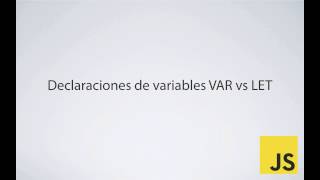 1 ES6 Declaraciones de variables VAR vs LET [upl. by Ibbetson]