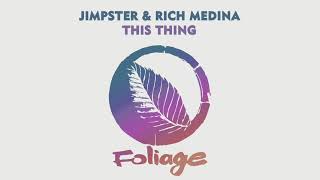 Jimpster amp Rich Medina – This Thing Vocal Mix [upl. by Aninotna]