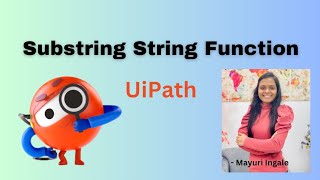 Substring String Function  UiPath [upl. by Jamaal]