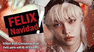 Stray Kids  FELIX Navidad  Felix parts in quotChristmas EveLquot remix by cellebg [upl. by Faludi]