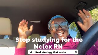 Stop studying for the nclexRN Real strategies that work Stop wasting time [upl. by Yruy]