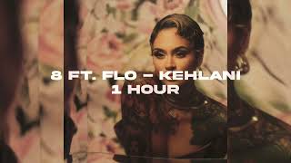 8 ft flo  kehlani  1 hour [upl. by Deryl]