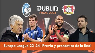 FINAL Europa League 202324  Análisis y pronóstico  ¿Leverkusen favorito o sorprende Atalanta [upl. by Iatnahs]