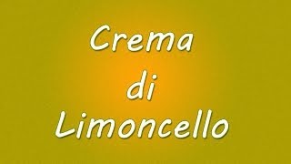 Ricetta  Crema di Limoncello di Sorrento [upl. by Offen]