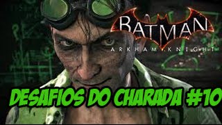 Batman Arkham Knight  Desafios do Charada 10 [upl. by Yessak119]