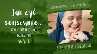 Jak żyć sensownie vol 1  s Anna Maria Pudełko AP [upl. by Prudhoe]