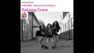 KRS ONE  sound of da police  Galang Crew  Sara Galan [upl. by Aihpledalihp239]