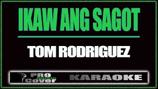 Ikaw ang sagot TOM RODRIGUEZ KARAOKE [upl. by Anekahs467]