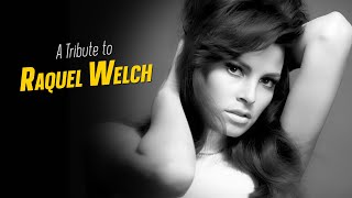 A Tribute to RAQUEL WELCH [upl. by Bastien490]