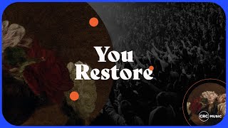 You Restore  Official Lyric Video  CRC Music [upl. by Haziza]