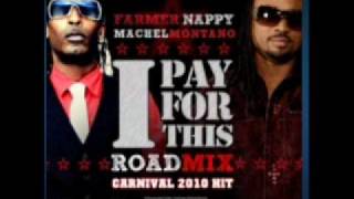 Farmer Nappy amp Machel Montano  I Pay For This Roadmix Soca 2010 [upl. by Alahc]