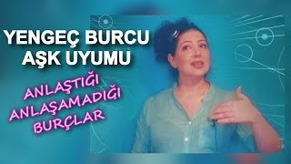 Yengeç Burcunun Aşk Uyumu  Anlaştığı Anlaşamadığı Burçlar [upl. by Aztin]