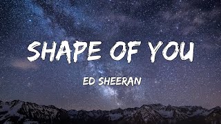 Ed Sheeran  Shape Of You Lyrics [upl. by Duffie137]