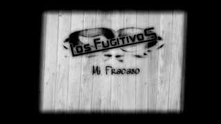 Los Fugitivos  Mi Fracaso [upl. by Mettah372]