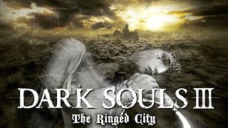 Dark Souls III The Ringed City FULL playthrough PC 4K 60fps [upl. by Winifred151]