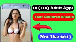 Top 18 Adult Apps Your Children Should Not Use 2017  Best App [upl. by Eimmis630]