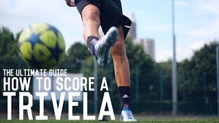 How To Score A Trivela  The Ultimate Guide To Shooting With The Outside Of Your Foot [upl. by Nospmis]