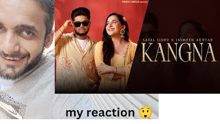 Kangna Official Video Safal Sidhu I Jasmeen Akhtar  Sruishty Mann  New reaction sagarg285 [upl. by Cosetta825]