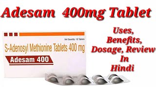 Adesam 400 Tablet  Sadenosyl Methionine 400mg Tablet  Adesam Tablet  Adesam 400mg Tablet Uses [upl. by Colburn]