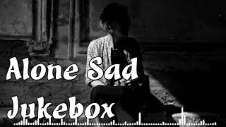 💔 Best Mood Off Song 💔 Alone Sad Jukebox 💔Heart Touching Song 💔 [upl. by Akeyla686]