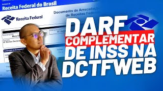 Como retificar a DCTFWEB e emitir o DARF Complementar do INSS [upl. by Palma597]