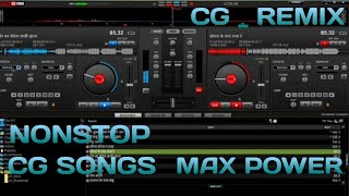 Nonstop CG Song Max Power Full Remix Dj New CG Song Video 😎❤️😎 [upl. by Norward]