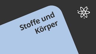 Unterschiede von Körper und Stoffen  Physik  Mechanik [upl. by Ttenaej]