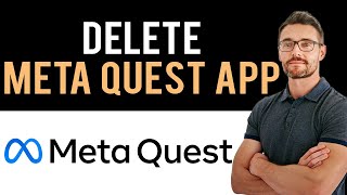 ✅ How To UninstallDeleteRemove Meta Quest App Full Guide [upl. by Pfeffer]