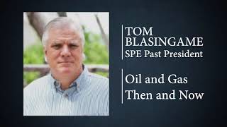 Oil and Gas Then and Now – Tom Blasingame [upl. by Finnegan]