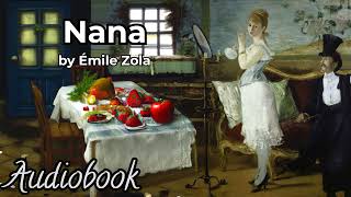 Nana by Émile Zola  Part 1  Full Audiobook  Vivid Tale of Parisian Society [upl. by Skricki]