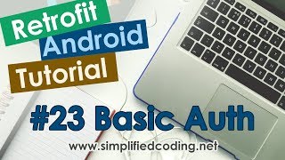 23 Retrofit Android Tutorial  Retrofit Basic Authentication [upl. by Wehtta]