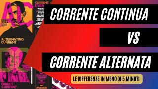 DIFFERENZA tra CORRENTE CONTINUA e CORRENTE ALTERNATA in 4 MINUTI [upl. by Scibert502]