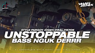 DJ UNSTOPPABLE STYLE PARTY VIRAL TIKTOK [upl. by Enneite656]