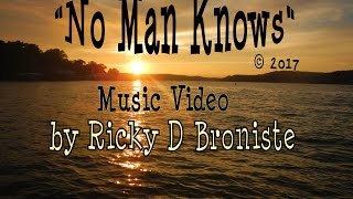 No Man Knows © 2017 [upl. by Nacnud506]