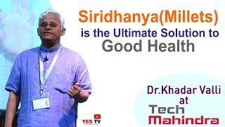 At TechMahindra campus quotSiridhanyaMilletsquotis the Ultimate Solution to Good HealthDr khadar Vali [upl. by Noed]