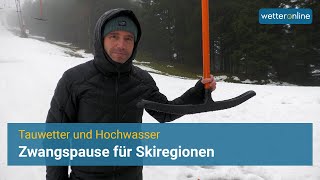 Tauwetter und Hochwasser Zwangspause für Skiregionen [upl. by Darbie112]