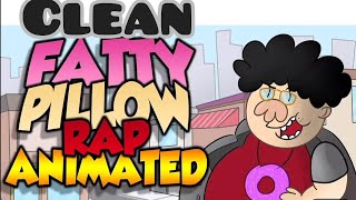 🎵clean fatty pillow rap animated 🎵 [upl. by Yud975]