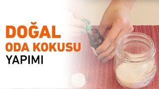 Doğal Oda Kokusu Yapımı  Doğal Oda Kokusu Nasıl Yapılır [upl. by Ytsud546]