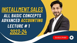 Lecture 1 Installment Sales  Basic Concepts  Advanced Accounting  BCOM  BBA  BS Commerce [upl. by Laurianne]