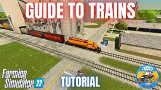 GUIDE TO TRAINS  Farming Simulator 22 [upl. by Leihcar787]